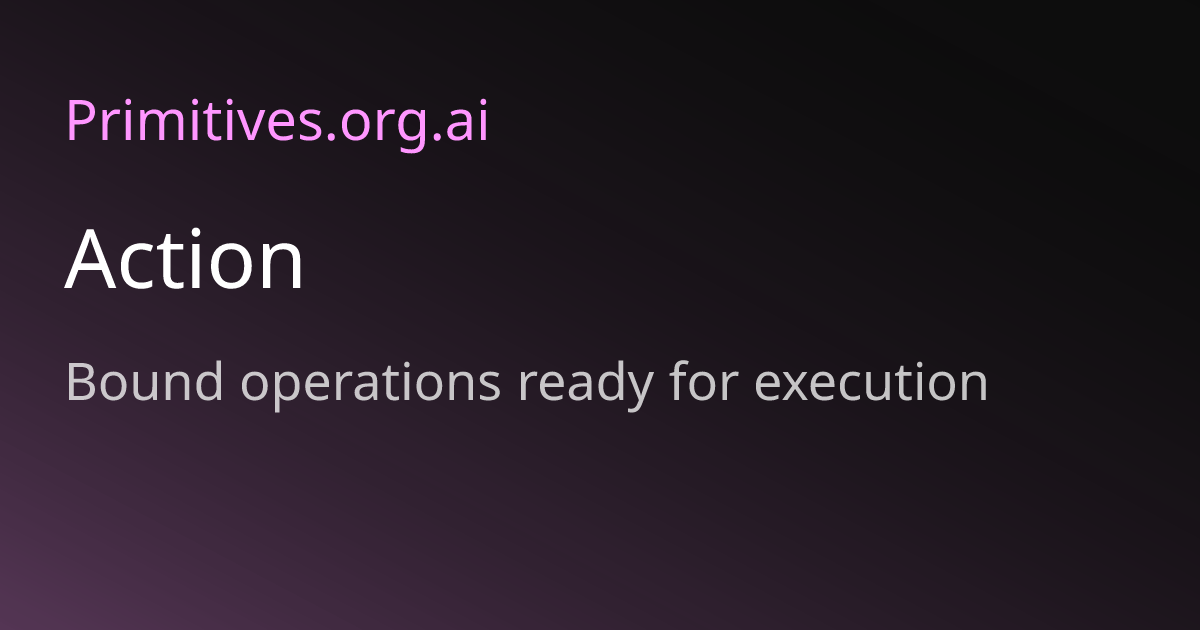 Action | Primitives.org.ai